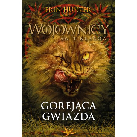 WOJOWNICY ŚWIT KLANÓW TOM 4 GOREJACA GWIAZDA Erin Hunter motyleksiazkowe.pl