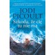 Szkoda że cię tu nie ma Jodi Picoult motyleksiązkowe.pl