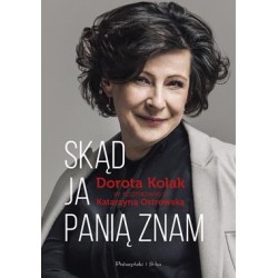 Skąd ja Panią znam. Dorota Kolak w rozmowie z Katarzyną Ostrowską motyleksiązkowe.pl