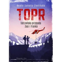 TOPR Tatrzańska przygoda Zosi i Franka Beata Sabała-Zielińska motyleksiazkowe.pl