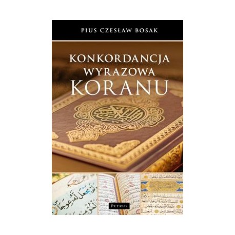 Konkordancja wyrazowa Koranu Czesław Bosak motyleksiązkowe.pl