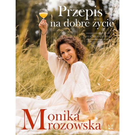 Przepis na dobre życie Monika Mrozowska motyleksiazkowe.pl