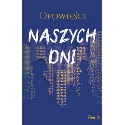 Opowieści naszych dni Tom 3