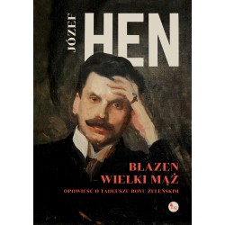 Błazen Wielki mąż Opowieść o Tadeuszu Boyu Żeleńskim Józef Hen motyleksiazkowe.pl