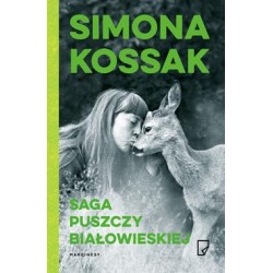 Saga Puszczy Białowieskiej Simona Kossak motyleksiążkowe.pl