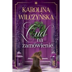 Cud na zamówienie Karolina Wilczyńska motyleksiążkowe.pl