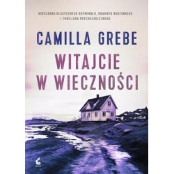 Witajcie w wieczności Camilla Grebe motyleksiązkowe.pl