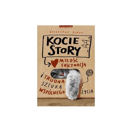 Kocie story. Miłość, fascynacja i trudna sztuka wspólnego życia Katarzyna Burda motyleksiążkowe.pl