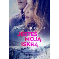 Jesteś moją iskrą Anna Purowska motyleksiażkowe.pl