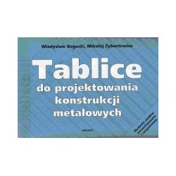 Tablice do projektowania konstrukcji metalowych Władysław Bogucki Mikołaj Żyburtowicz motyleksiążkowe.pl