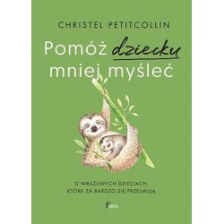 Pomóż dziecku mniej myśleć motyleksiazkowe.pl