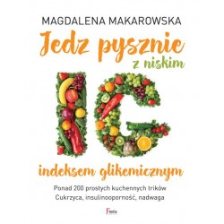 Jedz pysznie z niskim indeksem glikemicznym Magdalena Makarowska motyleksiazkowe.pl