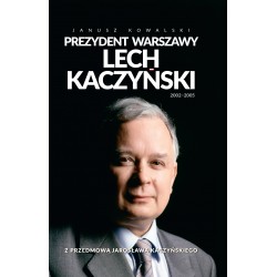 Prezydent Warszawy Lech Kaczyński 2002-2005 Janusz Kowalski motyleksiążkowe.pl