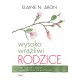 Wysoko wrażliwi rodzice Elaine N. Aron motyleksiazkowe.pl