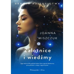 Zalotnice i wiedźmy /Sekret Dziedzictwa tom 2 Joanna Miszczuk motyleksiązkowe.pl