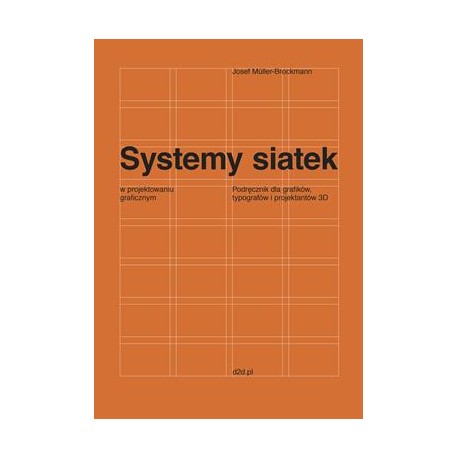 Systemy siatek w projektowaniu graficznym. Przewodnik dla grafików, typografów i projektantów 3D