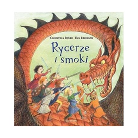 Rycerze i smoki Christina Bjork motyleksiążkowe.pl