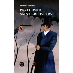 Przeciwko Sainte-Beuve'owi Marcel Proust motyleksiazkowe.pl