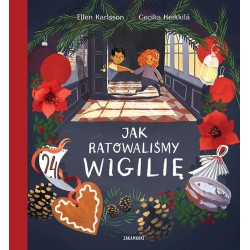 Jak ratowaliśmy Wigilię Ellen Karlsson Cecilia Heikkila motyleksiazkowe.pl