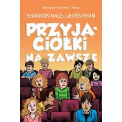 Przyjaciółki na zawsze Shannon Hale, LeUyen Pham motyleksiazkowe.pl