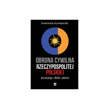 Obrona cywina Rzeczypospolitej Polskiej. Wczoraj. Dziś. Jutro Franciszek Krynojewski motyleksiązkowe.pl