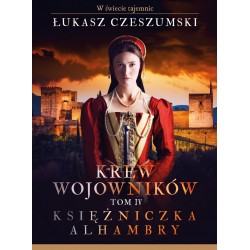 Krew wojowników tom 4  Księżniczka Alhambry Łukasz Czeszumski motyleksiążkowe.pl