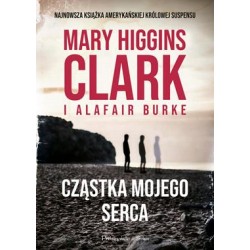 Cząstka mojego serca Mary Higgins Clark Alafair Burke motyleksiązkowe.pl