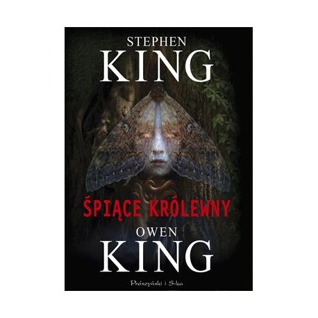 Śpiące królewny Stephen King, Owen King motyleksiazkowe.pl