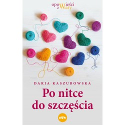 Po nitce do szczęścia Daria Kaszubowska motyleksiazkowe.pl