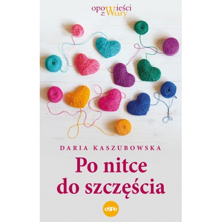 Po nitce do szczęścia Daria Kaszubowska motyleksiazkowe.pl