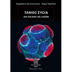 Taniec życia. Jak stajemy się ludźmi Magdalena Żernicka-Goeetz Roger Highfield motyleksiążkowe.pl