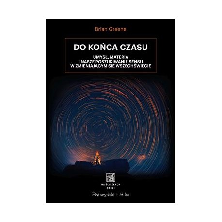 Do końca czasu Brian Greene motyleksiążkowe.pl