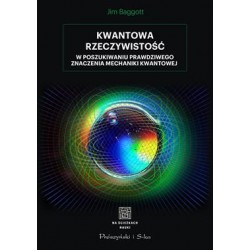 Kwantowa rzeczywistość. W poszukiwaniu prawdziwego znaczenia mechaniki kwantowej Jim Baggot motyleksiazkowe.pl