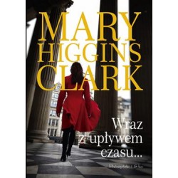 Wraz z upływem czasu Mary Higgins Clark motyleksiążkowe.pl