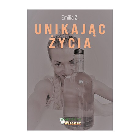 Unikając życia Emilia Z. motyleksiążkowe.pl