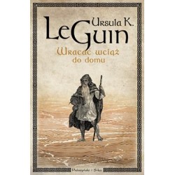 Wracać wciąż do domu Ursula Le Guin motyleksiazkowe.pl