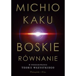 Boskie równanie. W poszukiwaniu teorii wszystkiego Michio Kaku motyleksiazkowe.pl