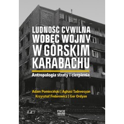 Ludność cywilna wobec wojny w Górskim Karabachu. Antropologia straty i cierpienia Adam Pomieciński motyleksiazkowe.pl