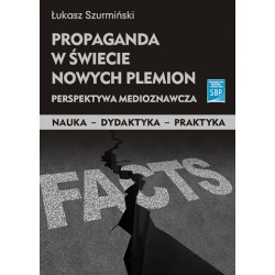 Propaganda w świecie nowych plemion Łukasz Szurmiński motyleksiazkowe.pl