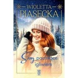 Sny pachnące igliwiem Wioletta Piasecka motyleksiazkowe.pl