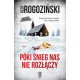 Póki śnieg nas nie rozłączy Alek Rogoziński motyleksiazkowe.pl