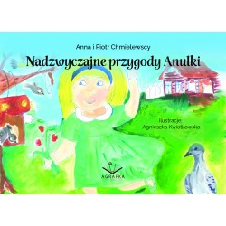 Nadzwyczajne przygody Anulki Anna i Piotr Chmielewscy motyleksiazkowe.pl