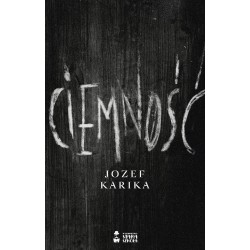 Ciemność Jozef Karika motyleksiazkowe.pl
