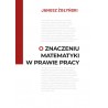 O znaczeniu matematyki w prawie pracy