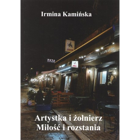 Artystka i żołnierz. Miłość i rozstania Irmina Kamińska motyleksiazkowe.pl