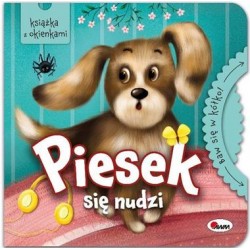 Piesek się nudzi. Książka z okienkami motyleksiazkowe.pl