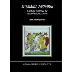 Słowianie Zachodni  Z dziejów tworzenia się Średniowiecznej Europy