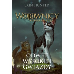 Wojownicy Superedycja Odwet Wysokiej Gwiazdy Erin Hunter motyleksiazkowe.pl