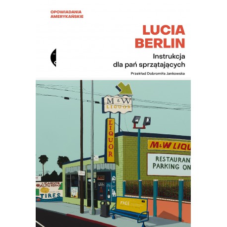 Instrukcja dla pań sprzątających Lucia Berlin motyleksiazkowe.pl