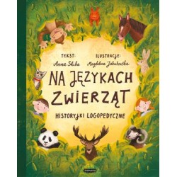 Na językach zwierząt Anna Skiba Magdalena Jakubowska motyleksiazkowe.pl